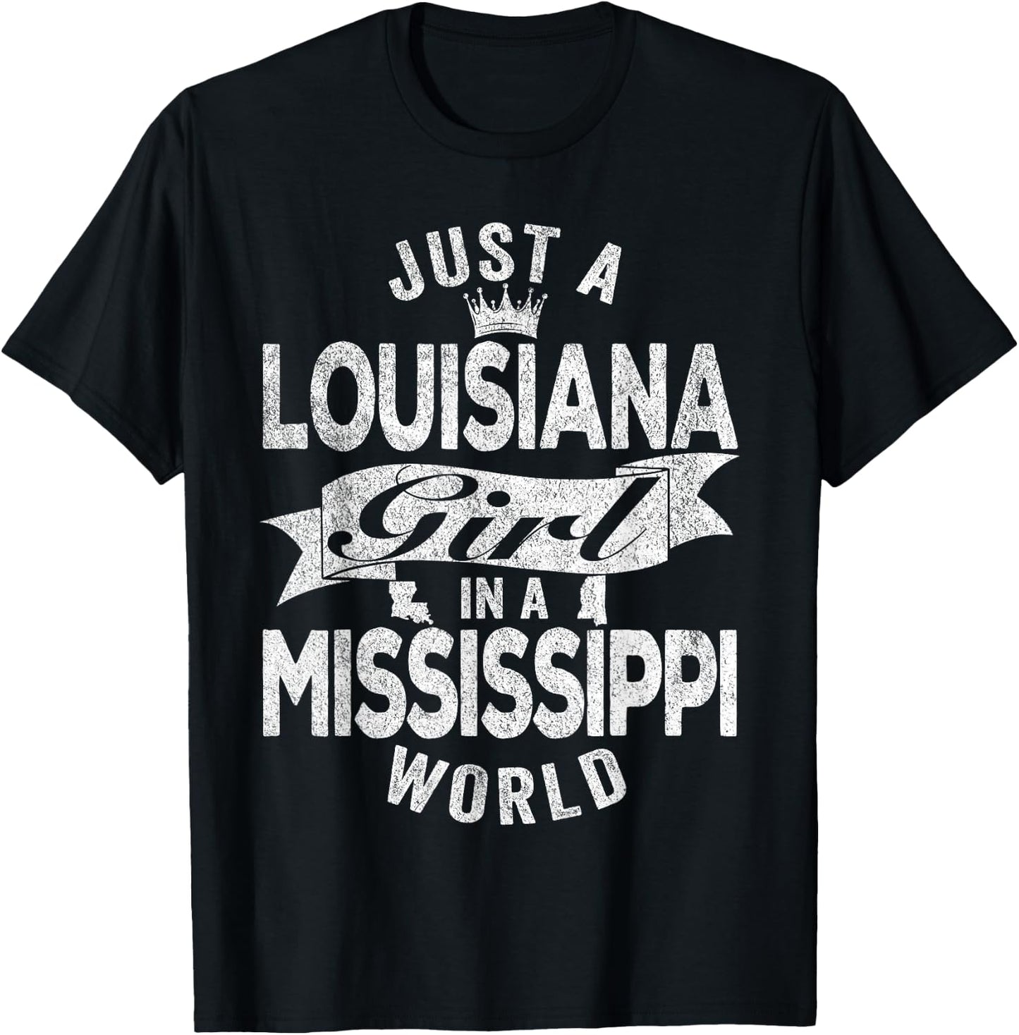 Just A Louisiana Girl In A Mississippi World T-Shirt - T-Shirt | Black