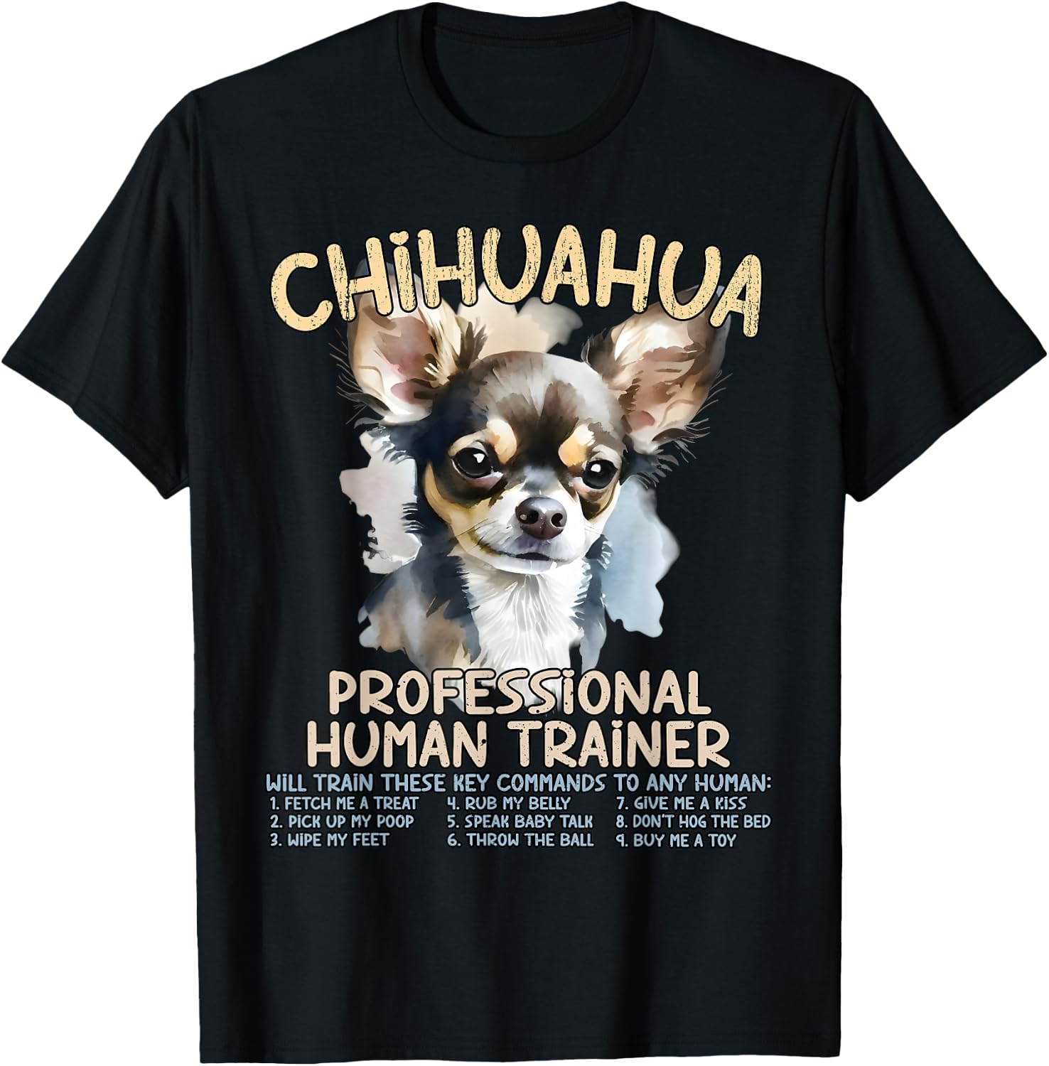 Chihuahua Professional Human Trainer Funny Chihuahuas Pets T-Shirt - T-Shirt | Black