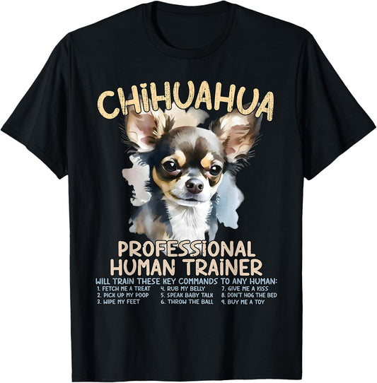 Chihuahua Professional Human Trainer Funny Chihuahuas Pets T-Shirt - T-Shirt | Black