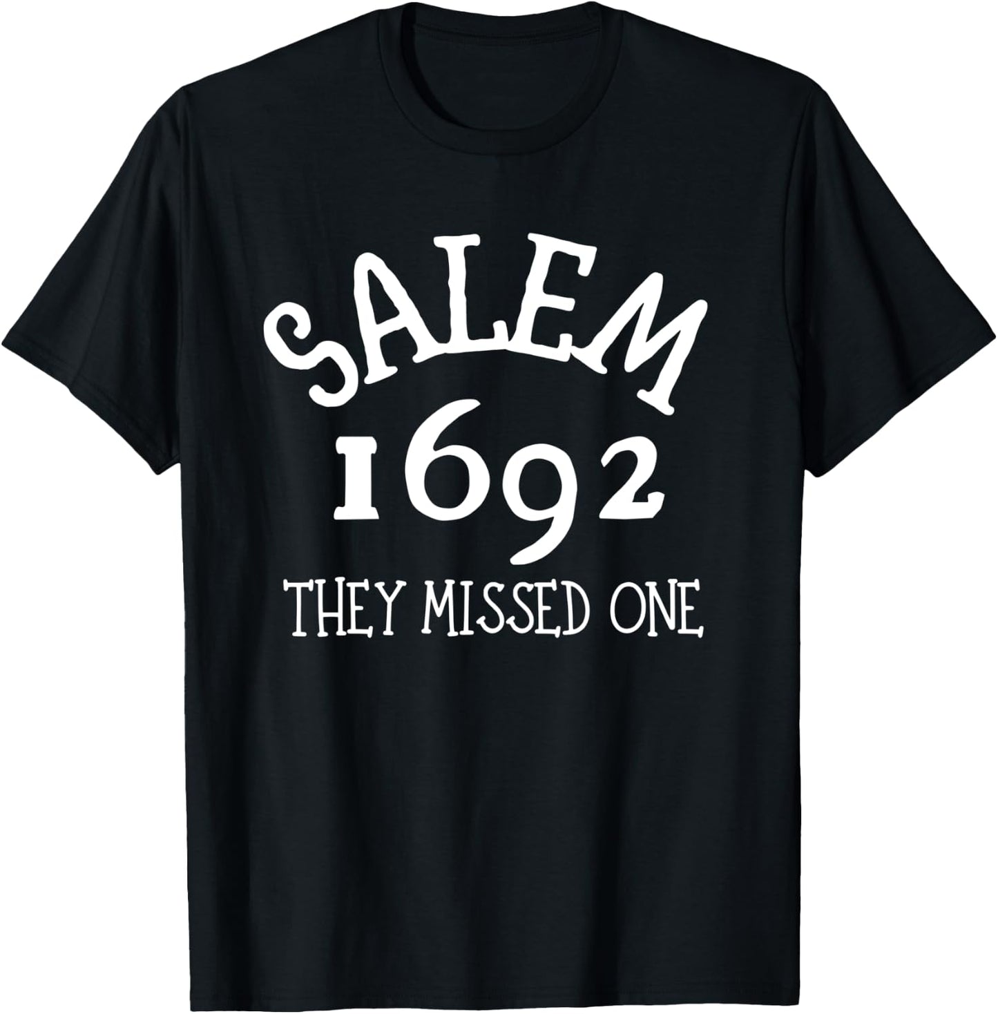 Salem 1692 They Missed One T-Shirt - T-Shirt | Black
