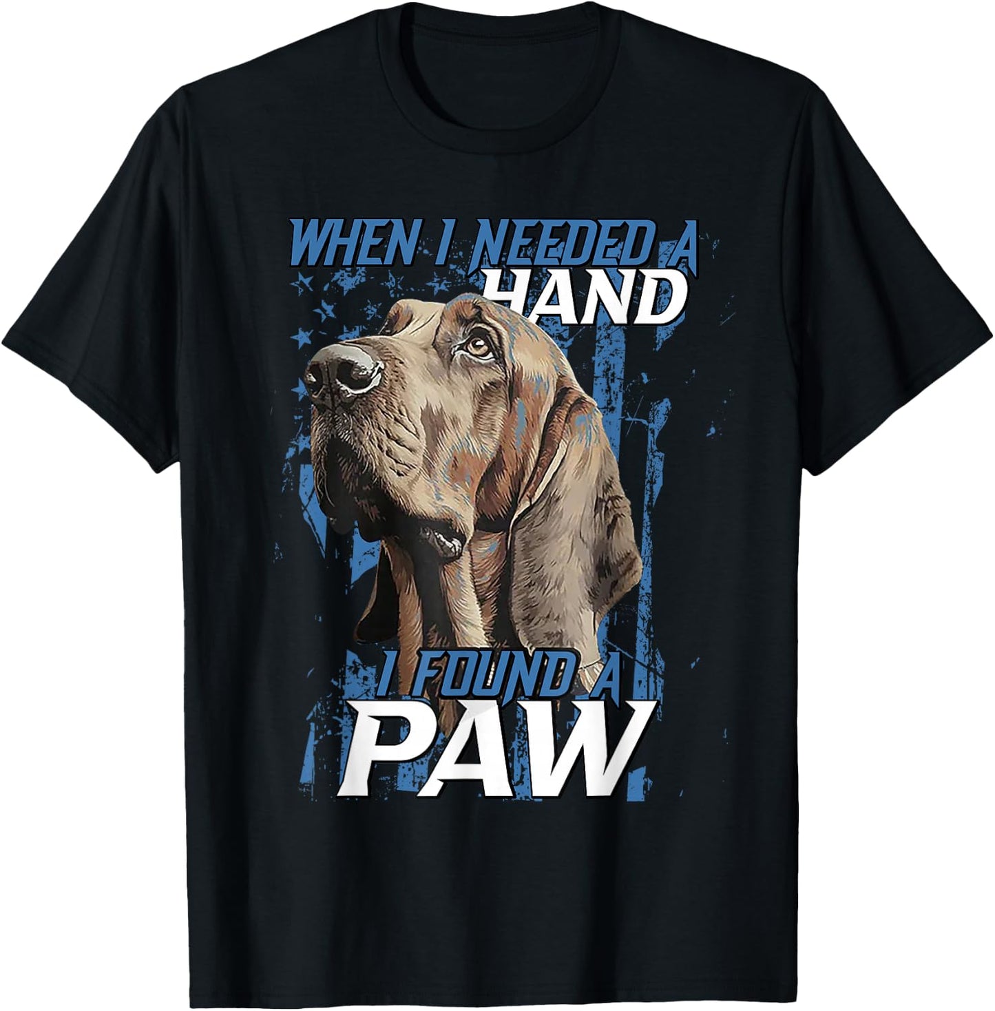 When I Need A Hand I Found Paw Blood Hound Black T-Shirt - T-Shirt | Black