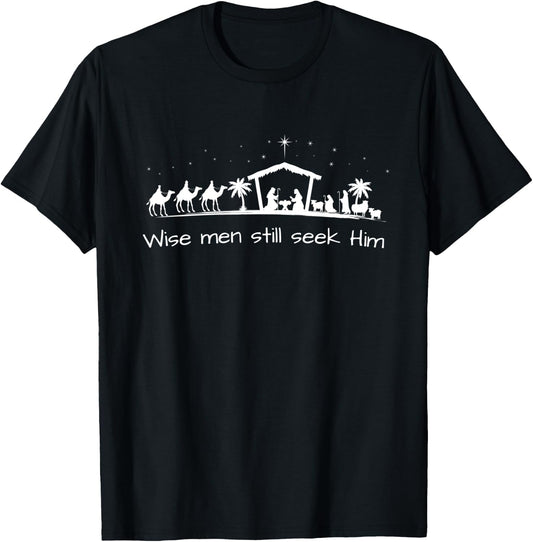 Christmas Nativity, Wise men still seek Him T-Shirt - T-Shirt | Black