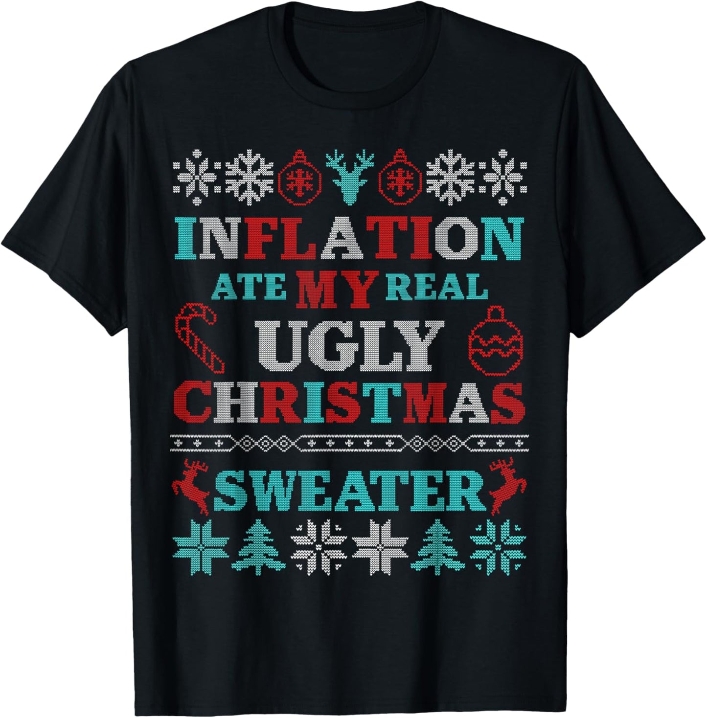 Funny Inflation Ate My Real Ugly Christmas Sweater T-Shirt - T-Shirt | Black