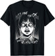 It's Fine I'm OK Why Do You Ask? Nightmare Anxiety Girl Says T-Shirt - T-Shirt | Black