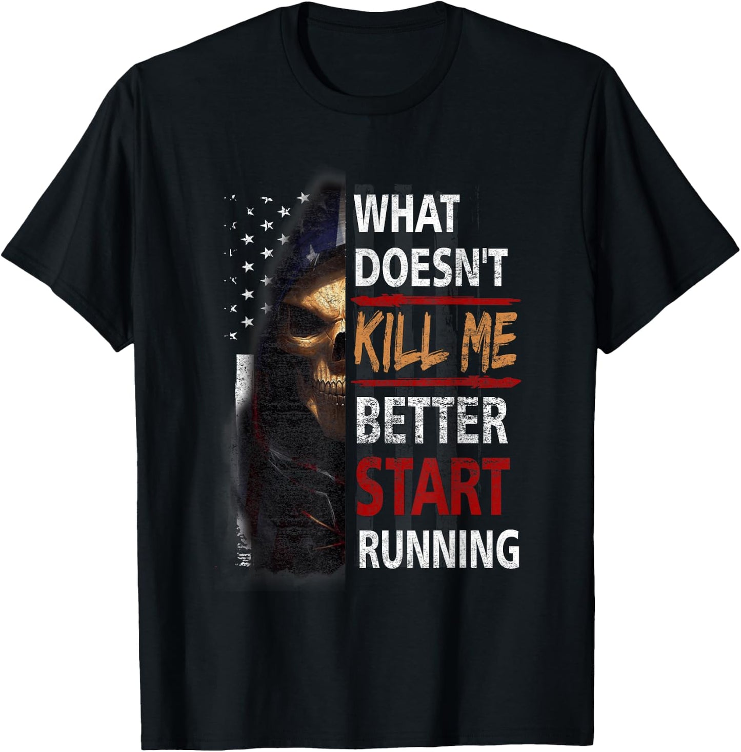 What Doesn't Kill Me Better Start Running Skeleton Usa Flag T-Shirt - T-Shirt | Black