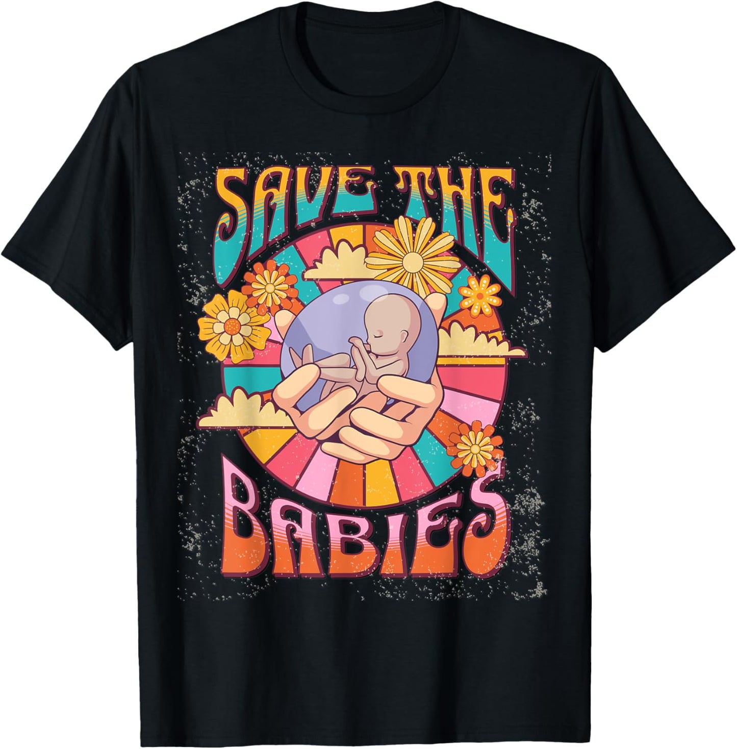 Pro Life Hippie Save the Babies Pro-Life Generation Prolife T-Shirt - T-Shirt | Black