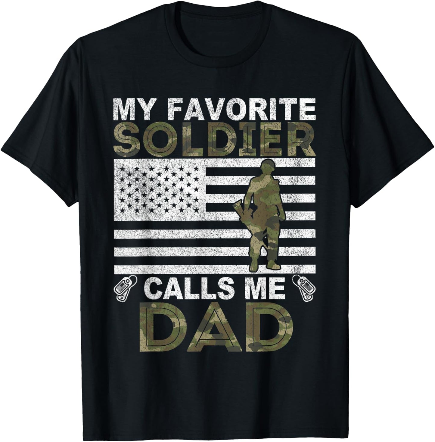 My Favorite Soldier Calls Me Dad Solider Dad T-Shirt - T-Shirt | Black