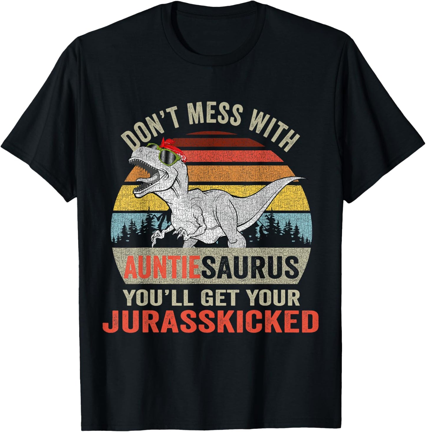 Dont Mess With Auntiesaurus T Rex Dino Auntie Dinosaur Women T-Shirt - T-Shirt | Black