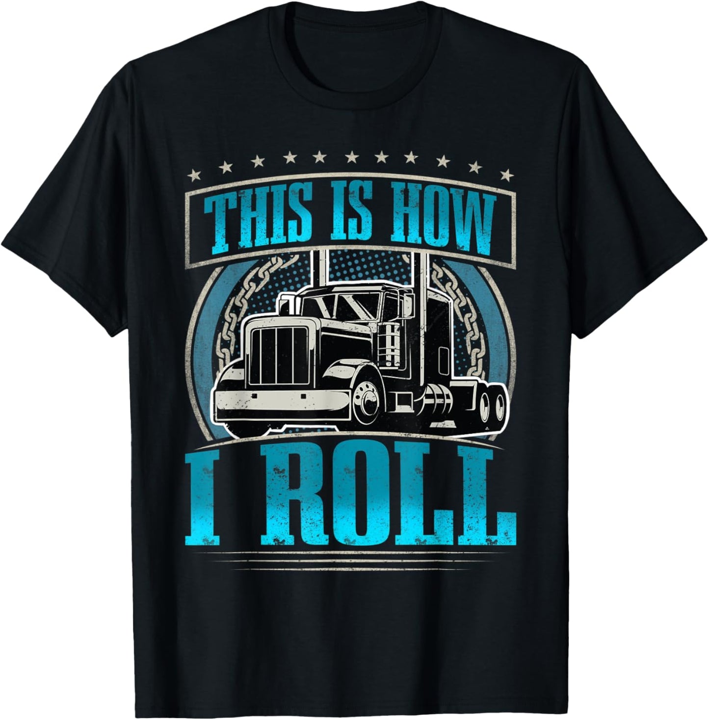 This Is How I Roll I Trucker I Truck Driver T-Shirt - T-Shirt | Black