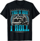 This Is How I Roll I Trucker I Truck Driver T-Shirt - T-Shirt | Black