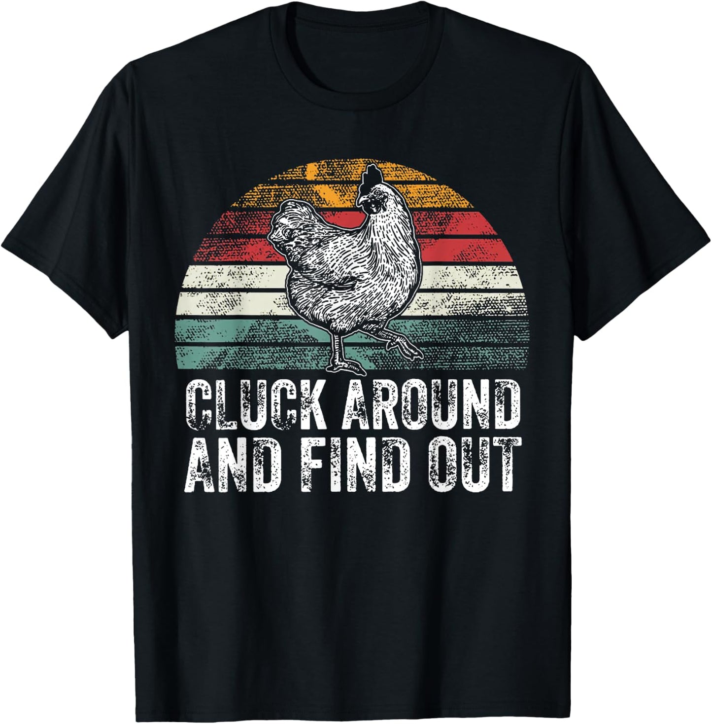 Cluck Around And Find Out Funny Chicken Vintage Adult Humor T-Shirt - T-Shirt | Black