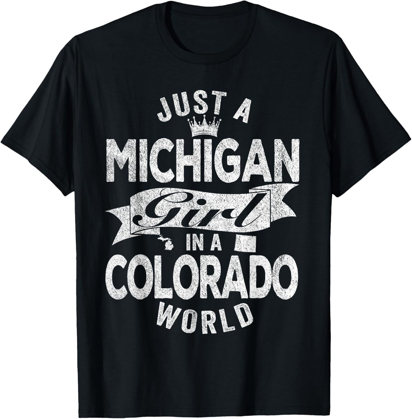Just A Michigan Girl In A Colorado World T-Shirt - T-Shirt | Black