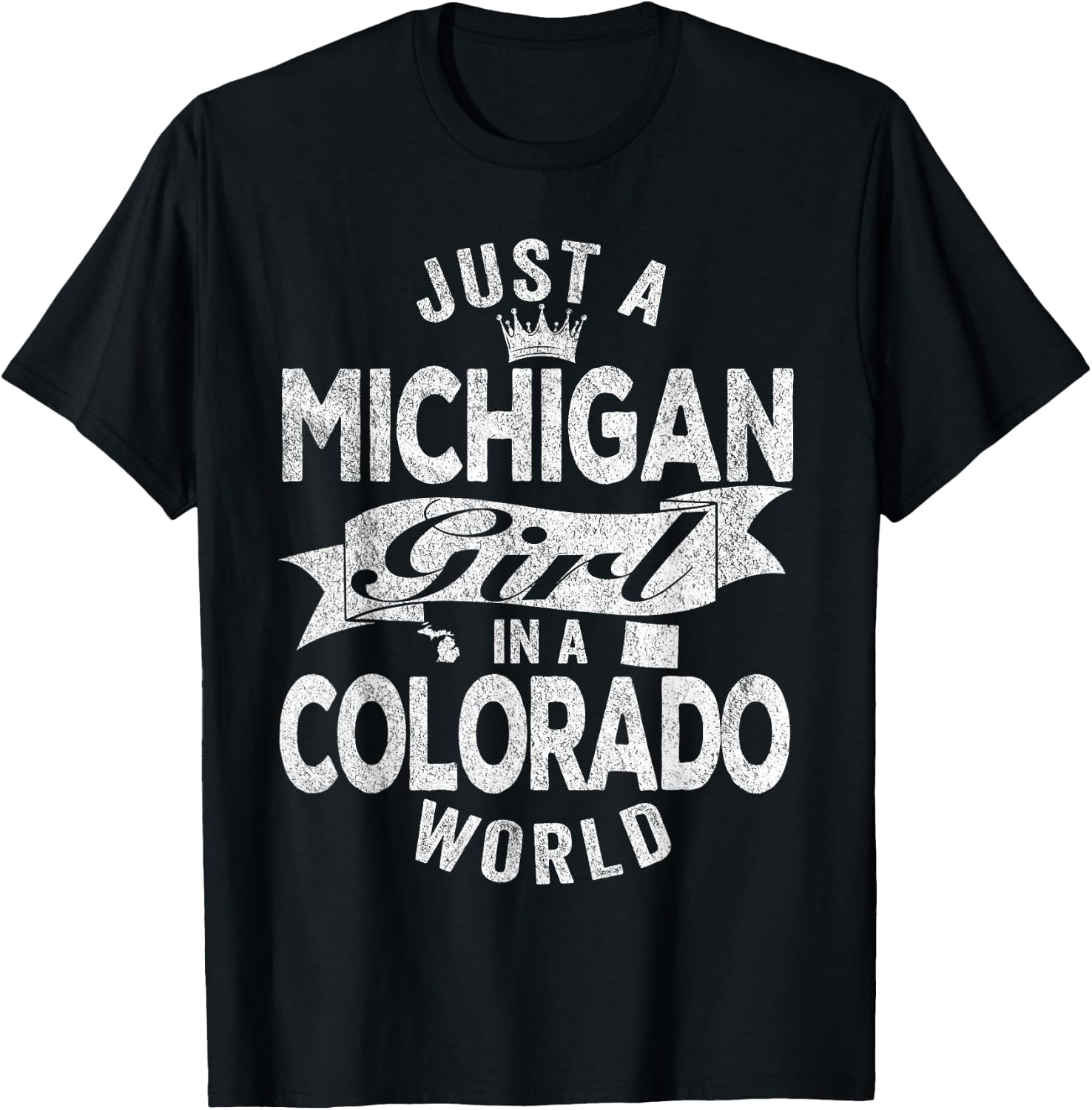 Just A Michigan Girl In A Colorado World T-Shirt - T-Shirt | Black