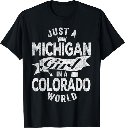 Just A Michigan Girl In A Colorado World T-Shirt - T-Shirt | Black