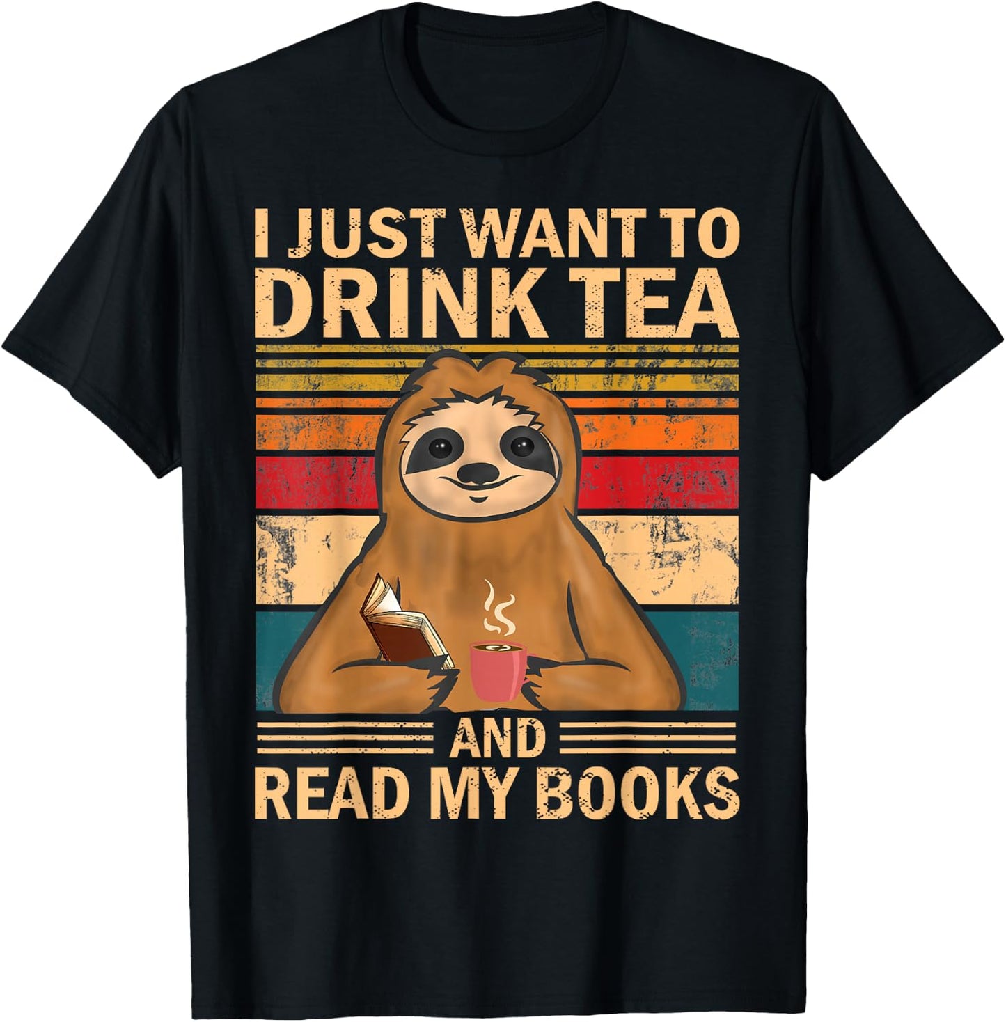 I Just Want To Drink Tea And Read My Books Sloth T-Shirt - T-Shirt | Black