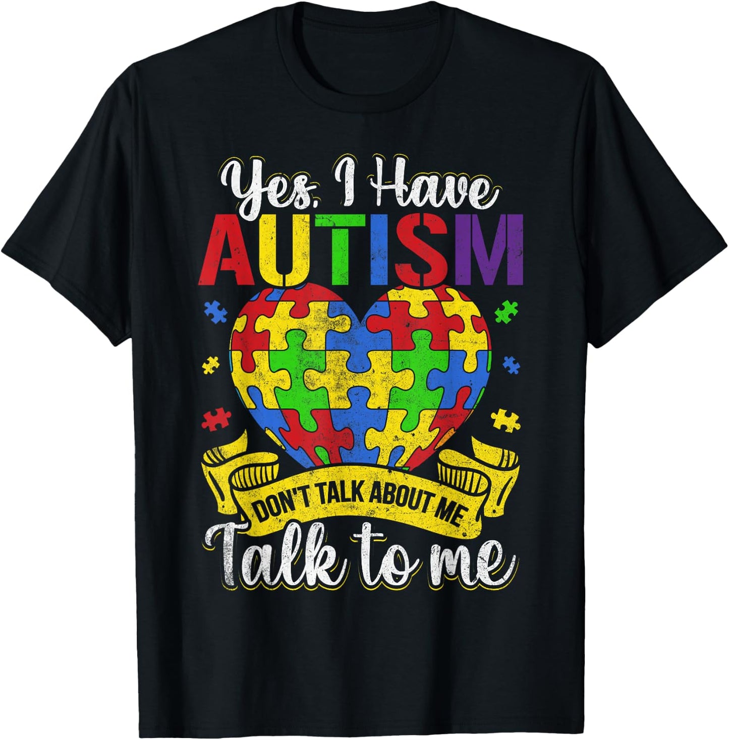 Autism Autistic Kids Awareness Child Day Yes I Have Autism T-Shirt - T-Shirt | Black