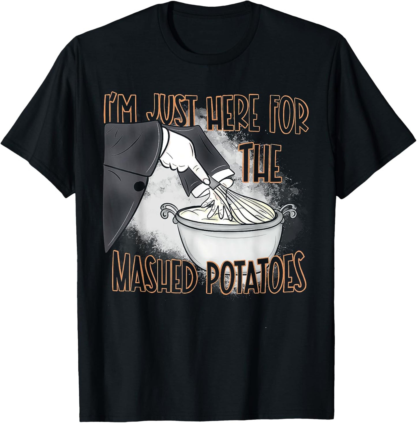 I'm Just Here For The Mash Potatoes T-Shirt - T-Shirt | Black
