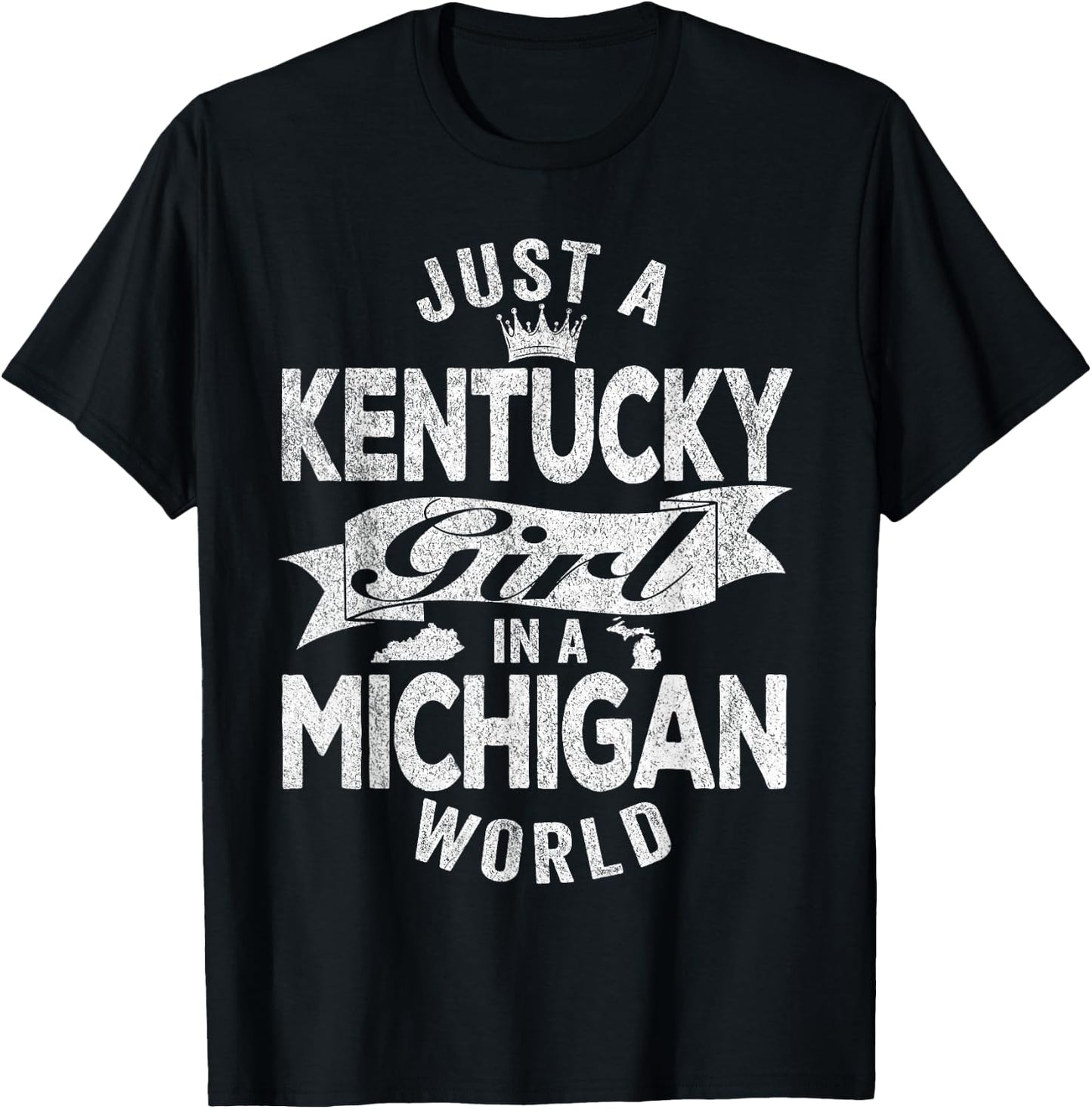 Just A Kentucky Girl In A Michigan World T-Shirt - T-Shirt | Black