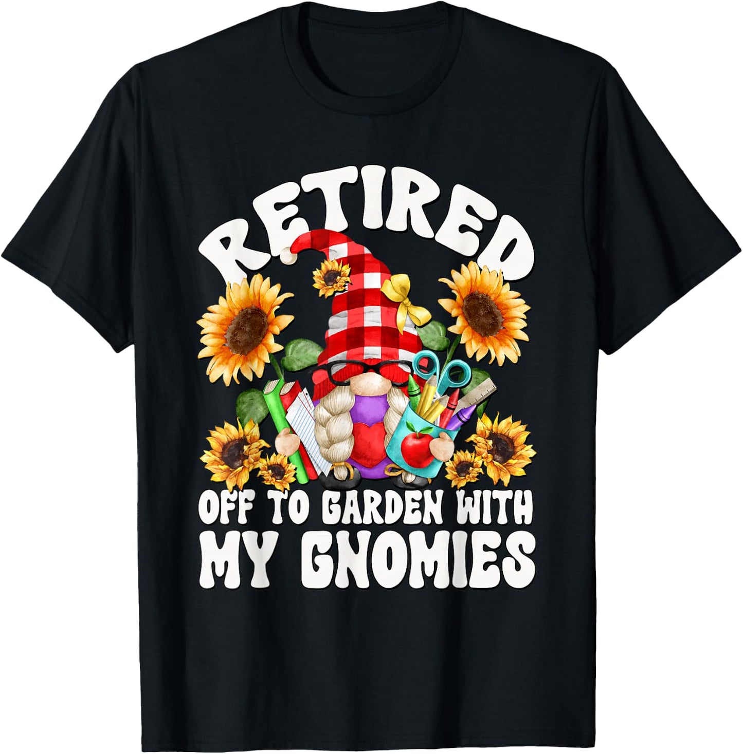 Funny Retirement Teacher Gnome Retired Mom Life T-Shirt - T-Shirt | Black