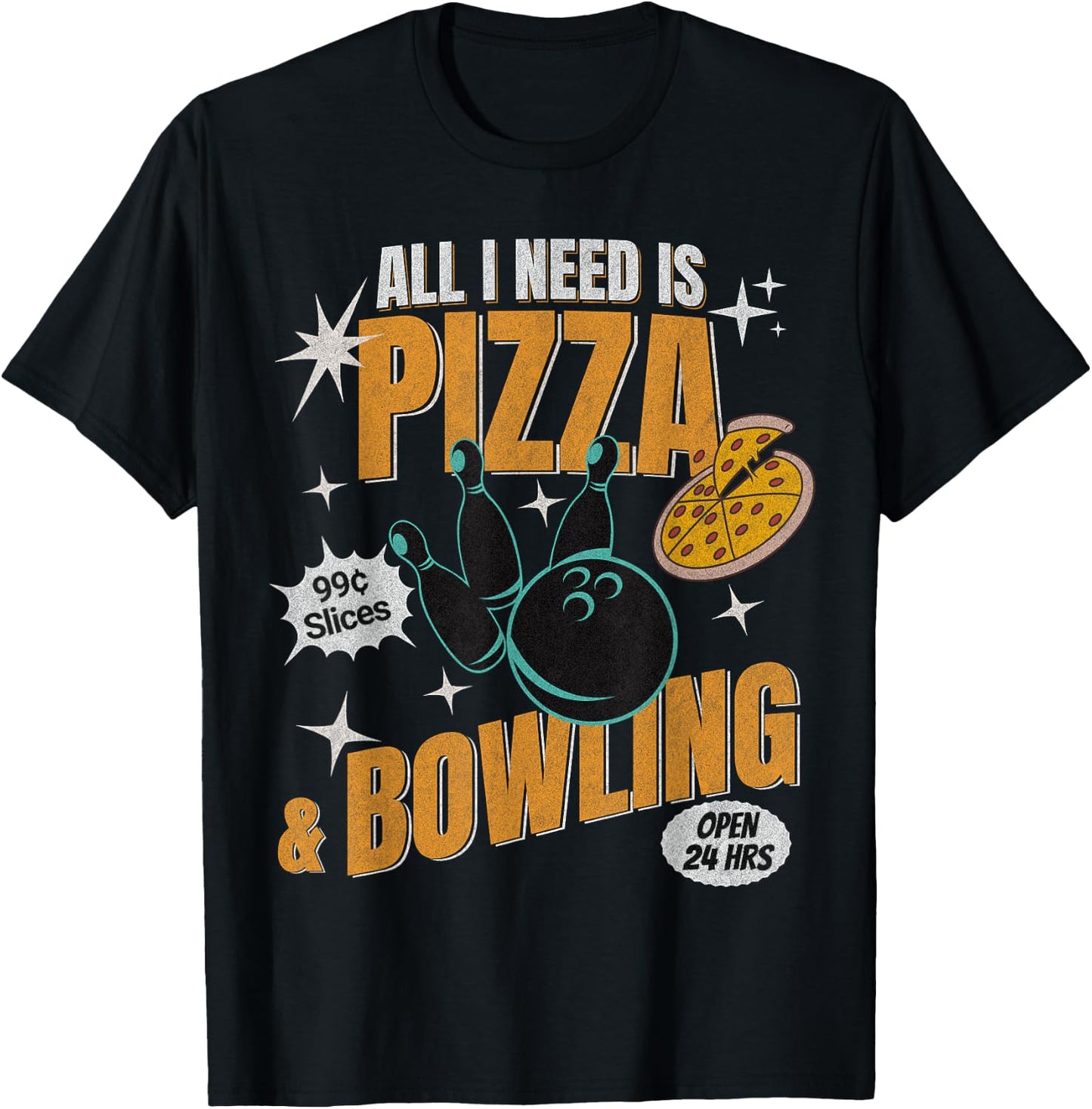 Funny Pizza Bowlers All I Need Is Pizza And Bowling T-Shirt - T-Shirt | Black