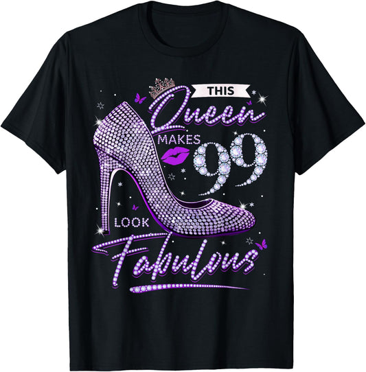 This Queen Makes 99 Looks Fabulous Shirt 99th Birthday Women T-Shirt - T-Shirt | Black