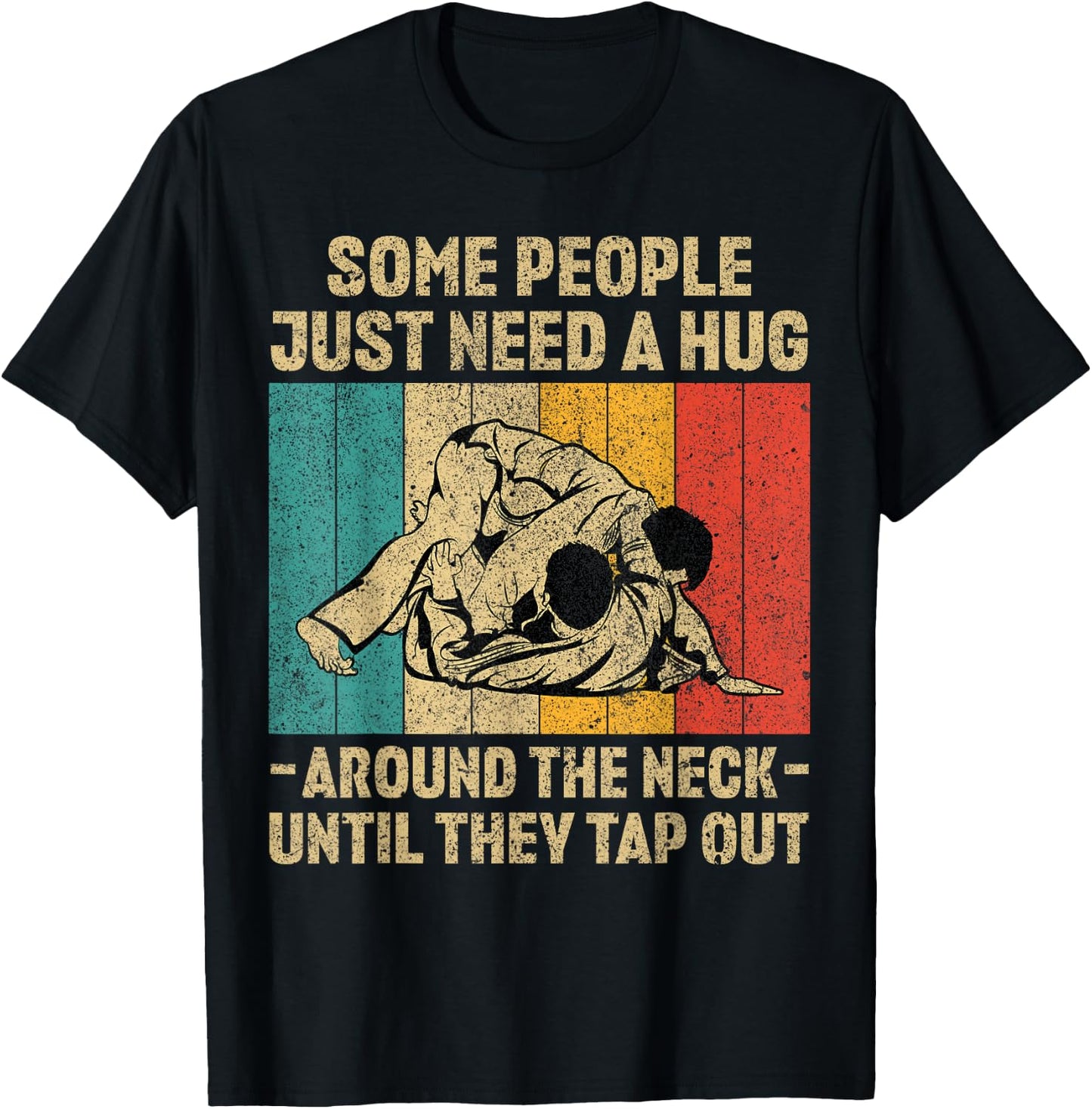 Some People Just Need A Hug Vintage BJJ Brazilian Jiu Jitsu T-Shirt - T-Shirt | Black
