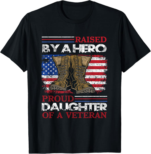 Raised By A Hero Proud Daughter Of A Veteran Us Army Dad T-Shirt - T-Shirt | Black
