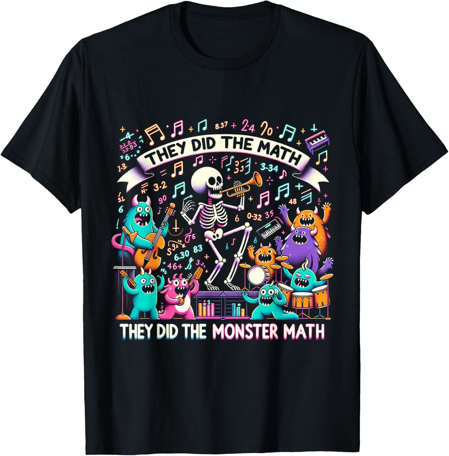 Skeleton Dancing They Did The Math They Did The Monster Math T-Shirt - T-Shirt | Black