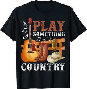 Play Something Country Funny Country Life Country Music T-Shirt - T-Shirt | Black