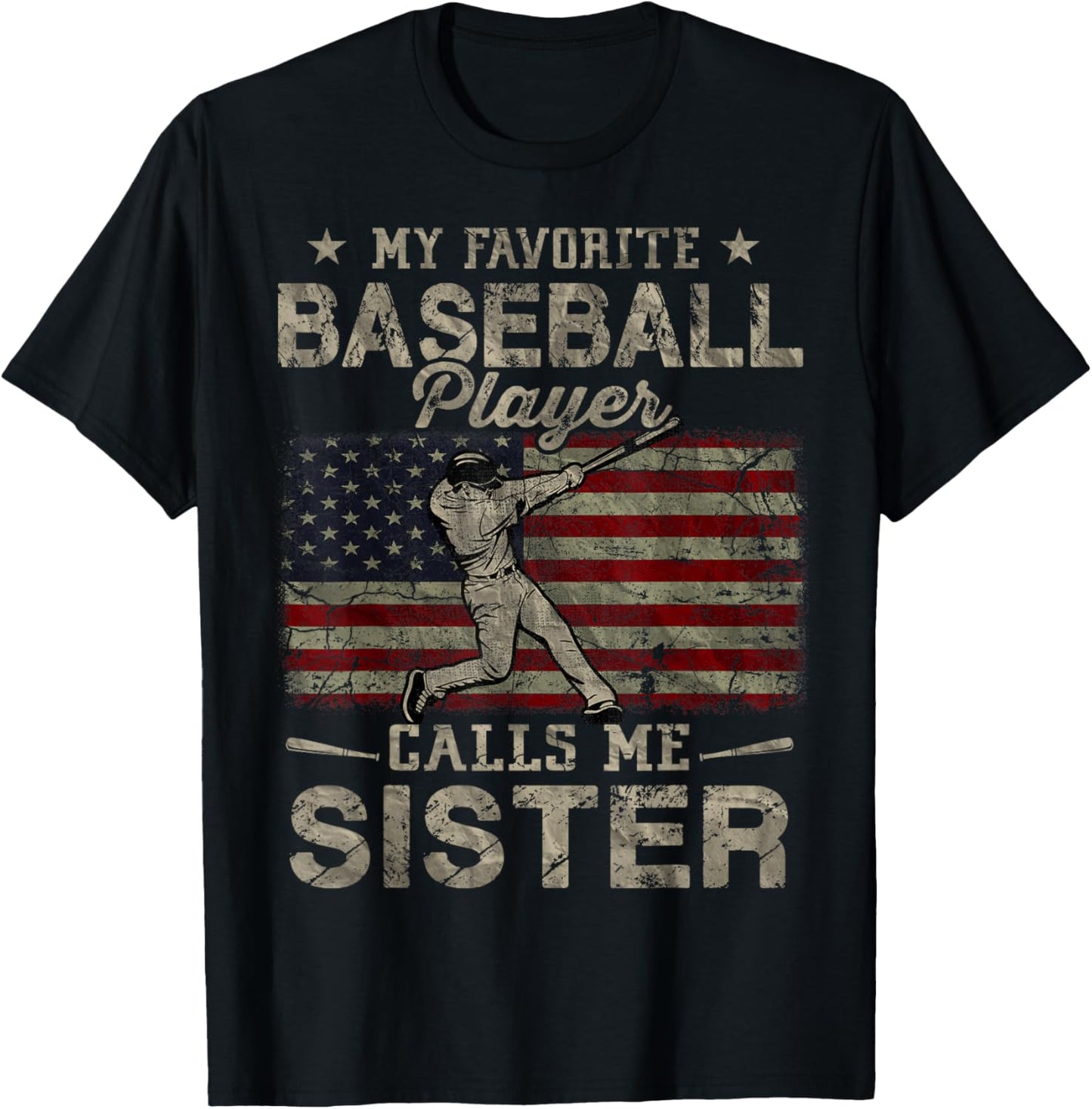 My Favorite Baseball Player Calls Me Sister USA Flag T-Shirt - T-Shirt | Black