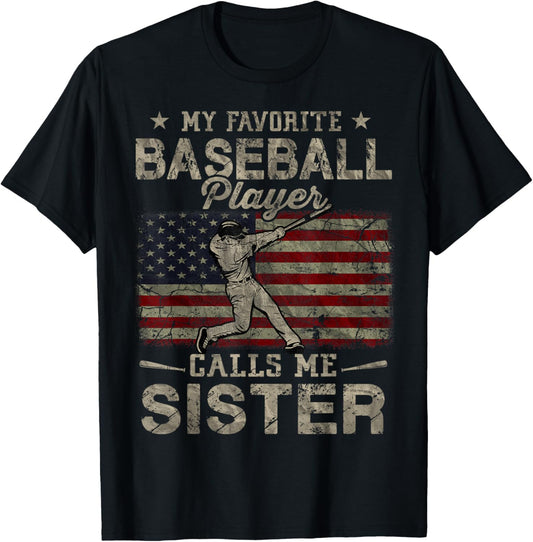 My Favorite Baseball Player Calls Me Sister USA Flag T-Shirt - T-Shirt | Black