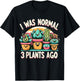 I Was Normal 3 Plants Ago Cute Succulents Funny Gardening T-Shirt - T-Shirt | Black