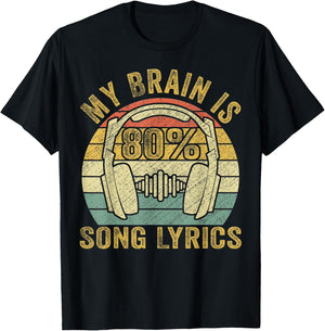 Funny & Cool Music Lover Life, My Brain Is 80% Song Lyrics T-Shirt - T-Shirt | Black