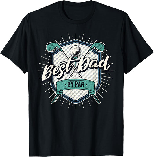 Best Dad by Par Golf Dad Father's Day T-Shirt - T-Shirt | Black