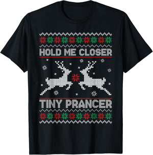 Ugly Christmas Hold Me Closer Funny Tiny Prancer Deer T-Shirt - T-Shirt | Black