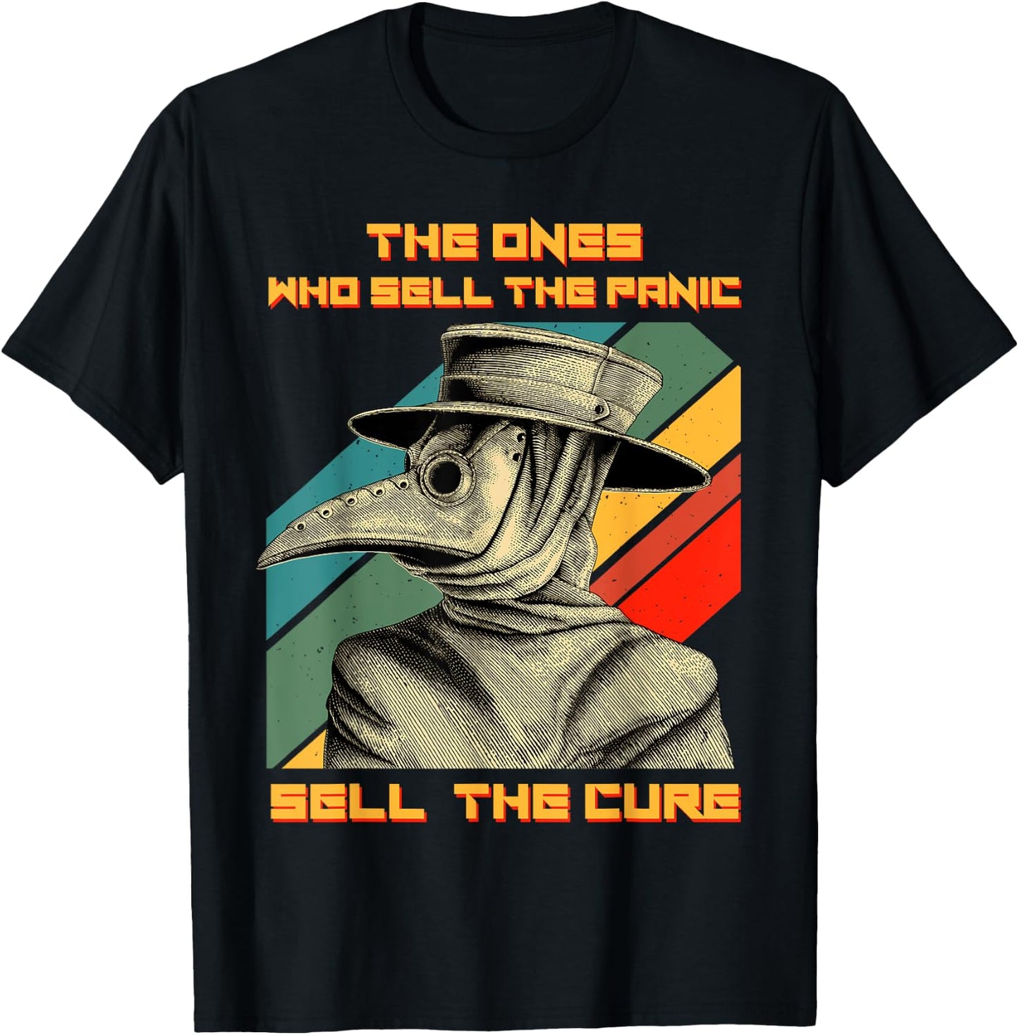 The Ones Who Sell The Panic Sell The Cure Plague Doctor T-Shirt - T-Shirt | Black