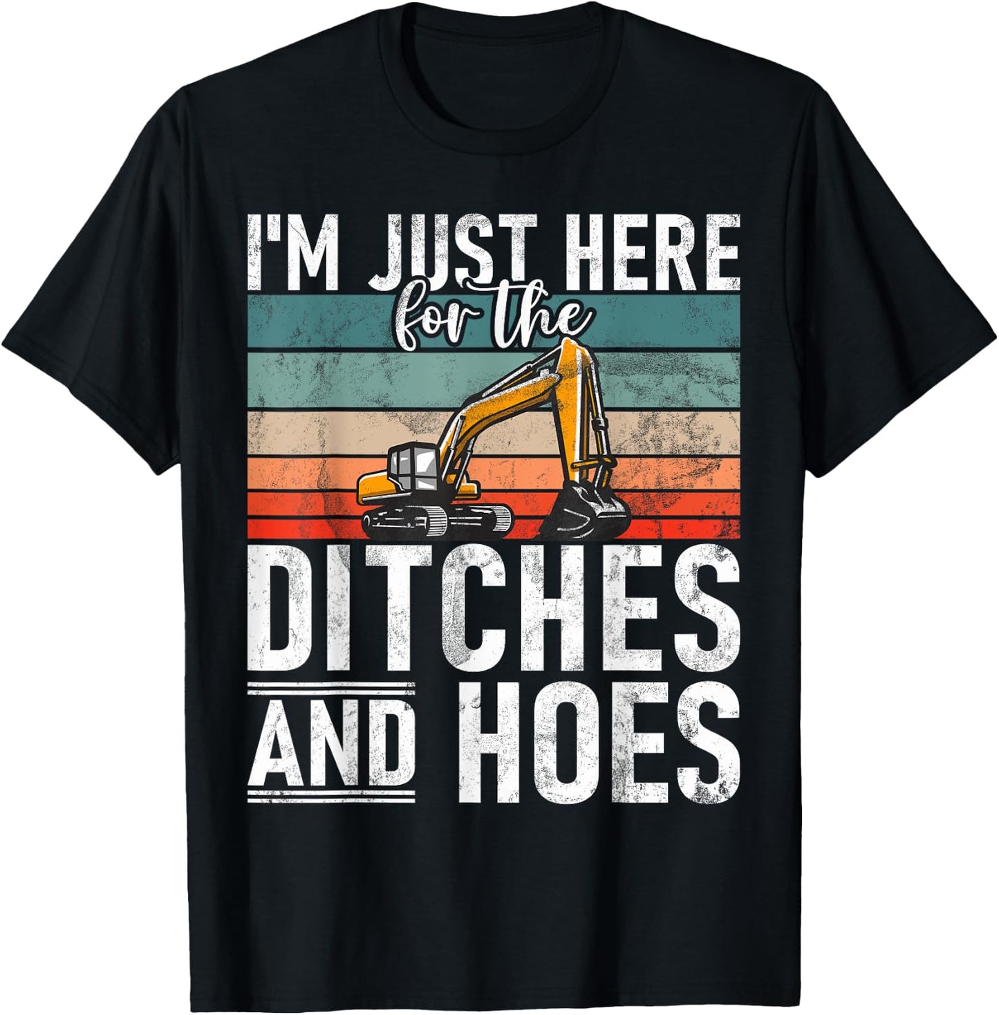 Ditches And Hoes Construction Worker & Construction Site Excavator Driver T-Shirt - T-Shirt | Black