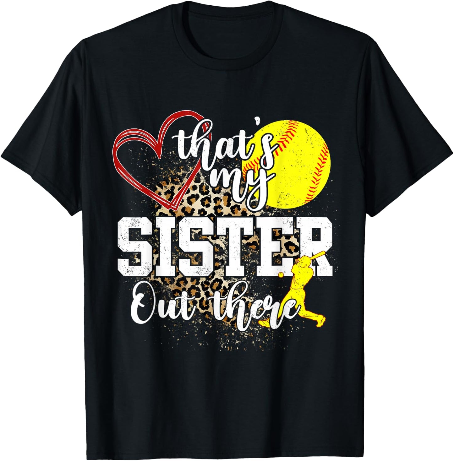 That's My Sister Out There Softball T-Shirt - T-Shirt | Black
