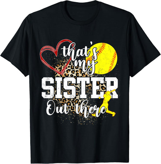 That's My Sister Out There Softball T-Shirt - T-Shirt | Black