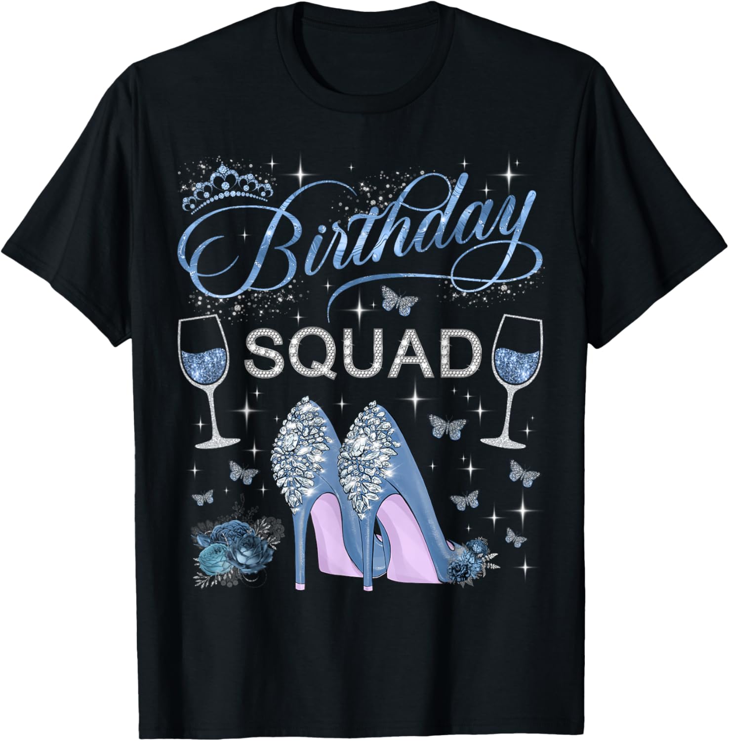 Birthday Squad Diva Squad High Heels Butterflies Women Girls T-Shirt - T-Shirt | Black