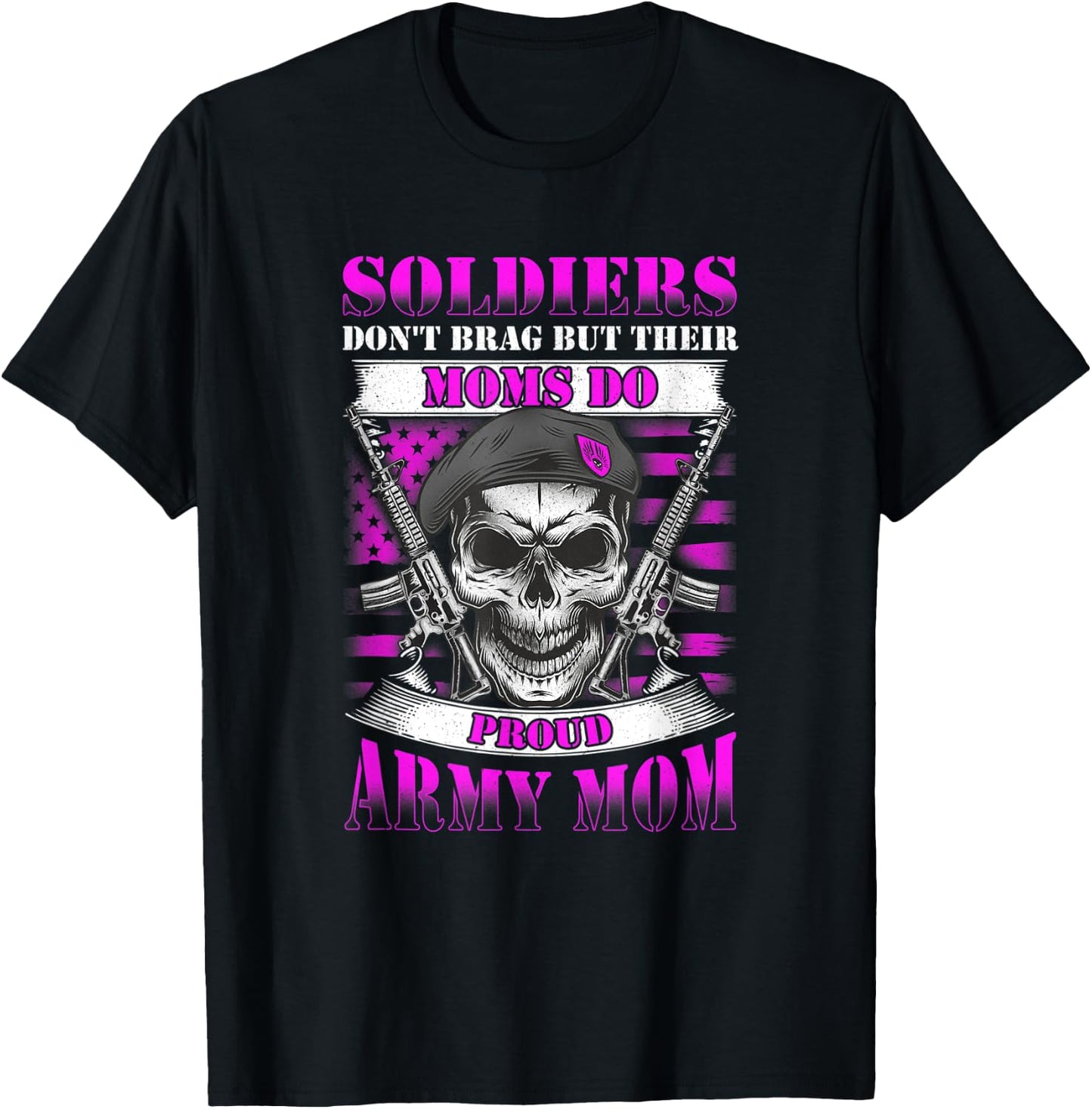 Soldiers Don't Brag But Moms Do Proud Army Mom Mother T-Shirt - T-Shirt | Black