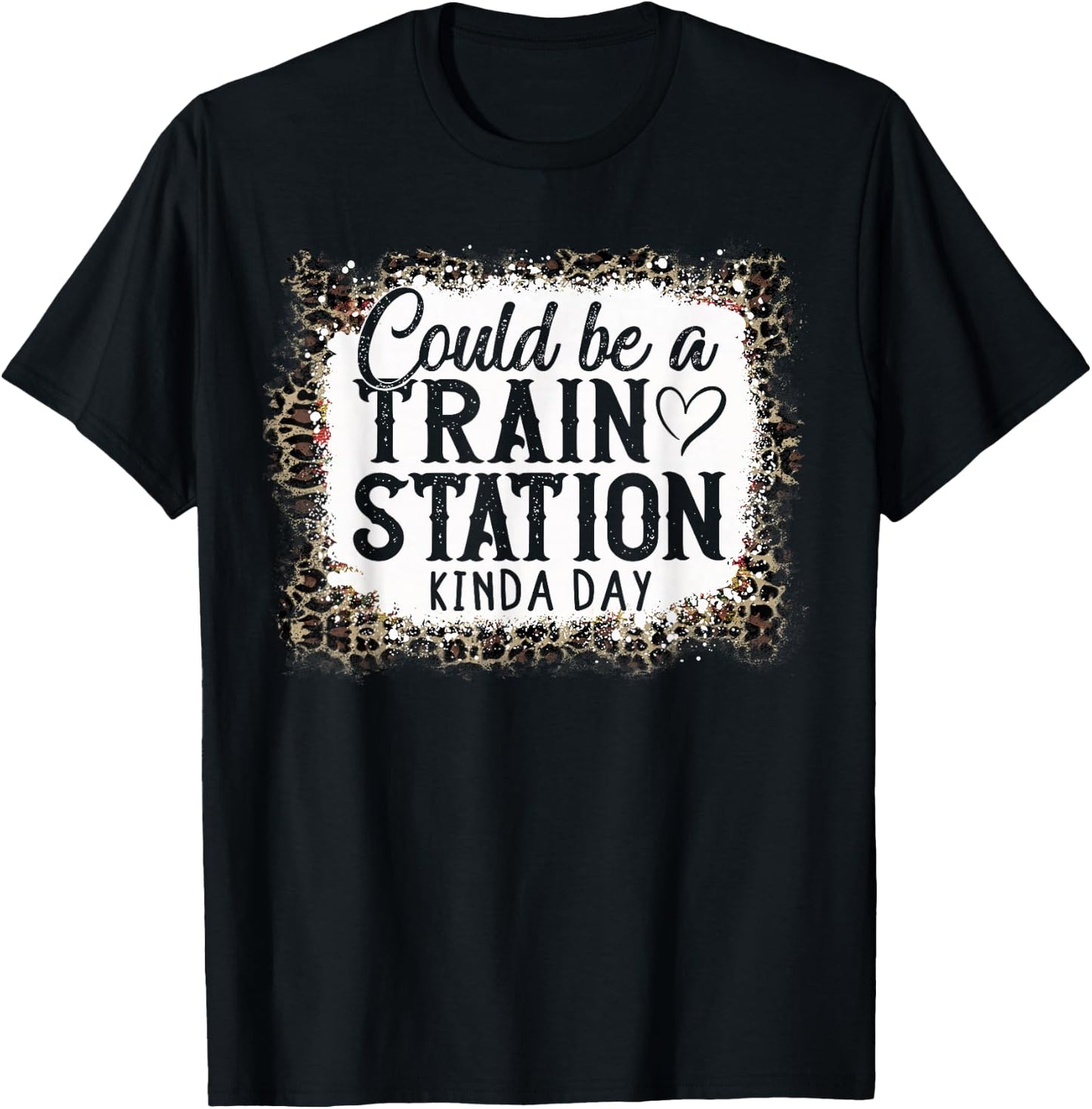 Could Be A Train Station Kinda Day T-Shirt - T-Shirt | Black