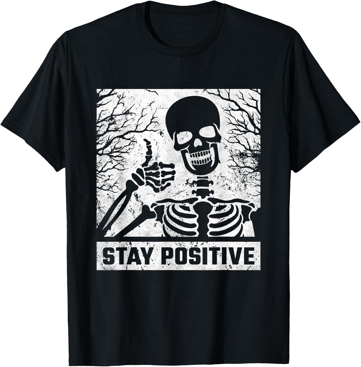 Stay Positive, Skeleton Halloween T-Shirt - T-Shirt | Black