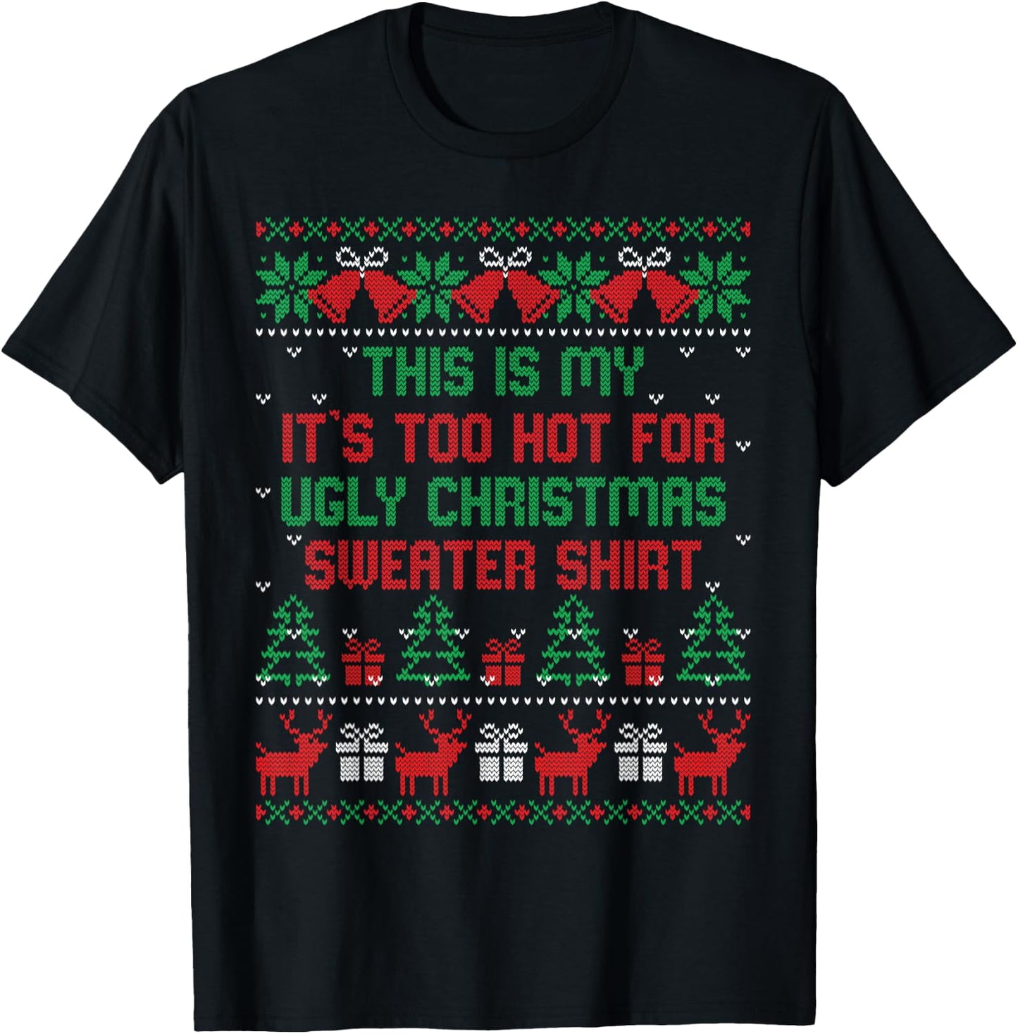 This is My It's Too Hot for Ugly Christmas Sweaters Shirt T-Shirt - T-Shirt | Black