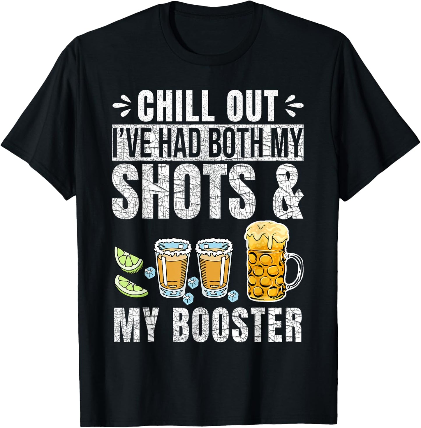 Chill Out I've had both my Shots and Booster Funny Vaccine T-Shirt - T-Shirt | Black