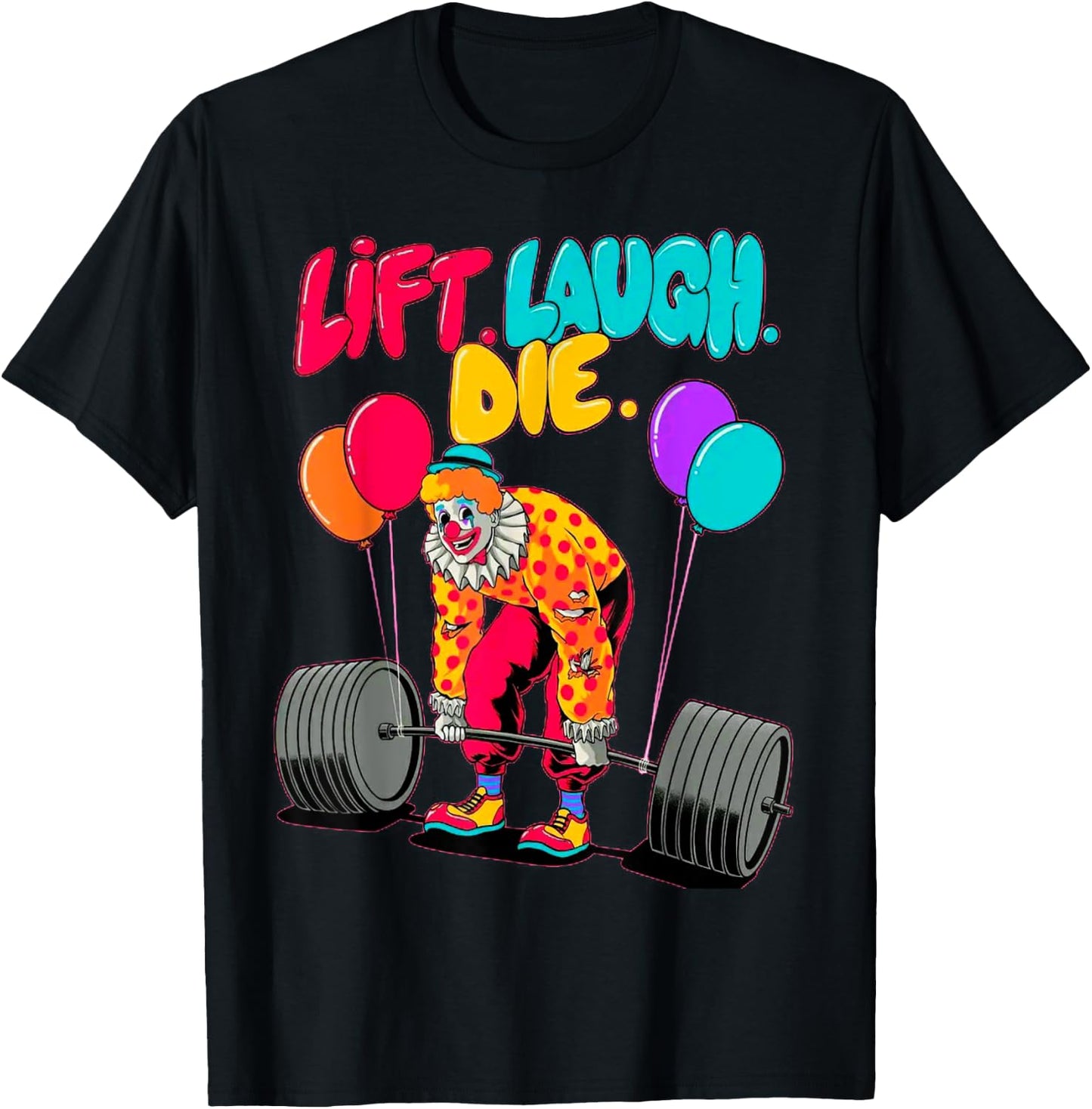 Funny Lift Laugh Die Gym Weightlifting Bodybuilding Fitness T-Shirt - T-Shirt | Black