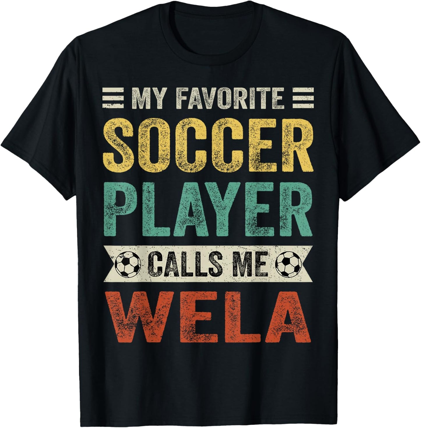 My Favorite Soccer Player Calls Me Wela Mother's Day T-Shirt - T-Shirt | Black