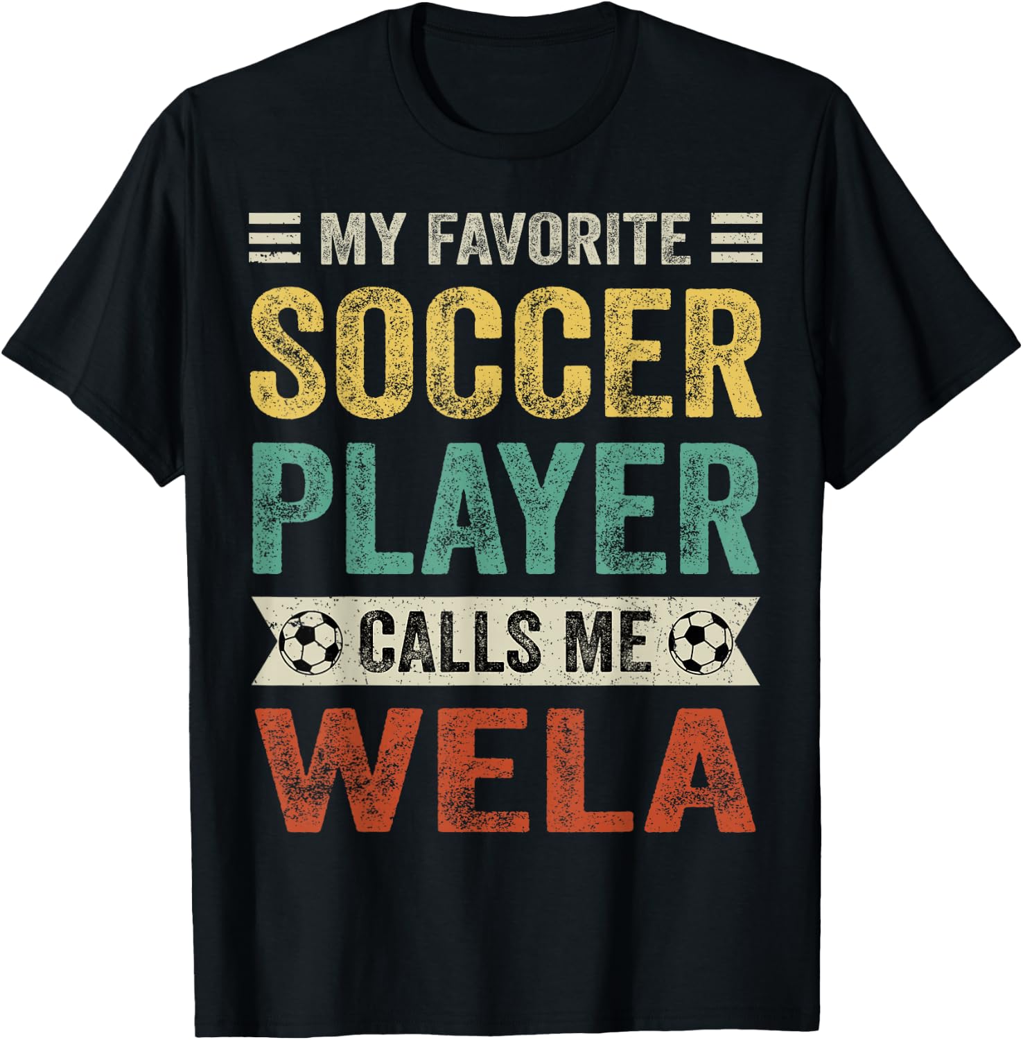 My Favorite Soccer Player Calls Me Wela Mother's Day T-Shirt - T-Shirt | Black