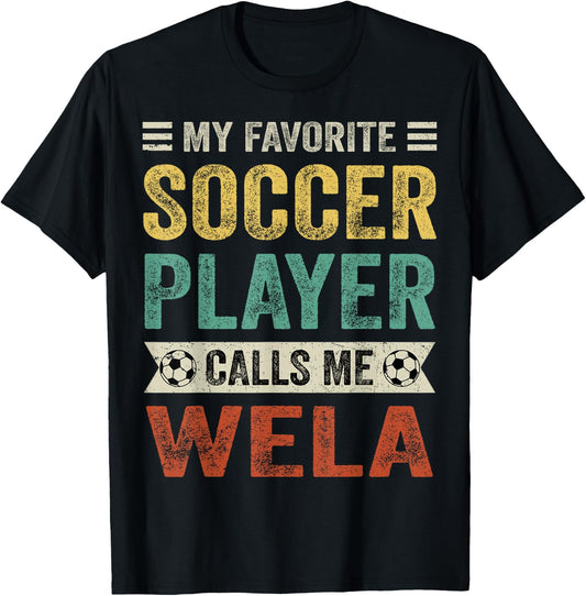 My Favorite Soccer Player Calls Me Wela Mother's Day T-Shirt - T-Shirt | Black