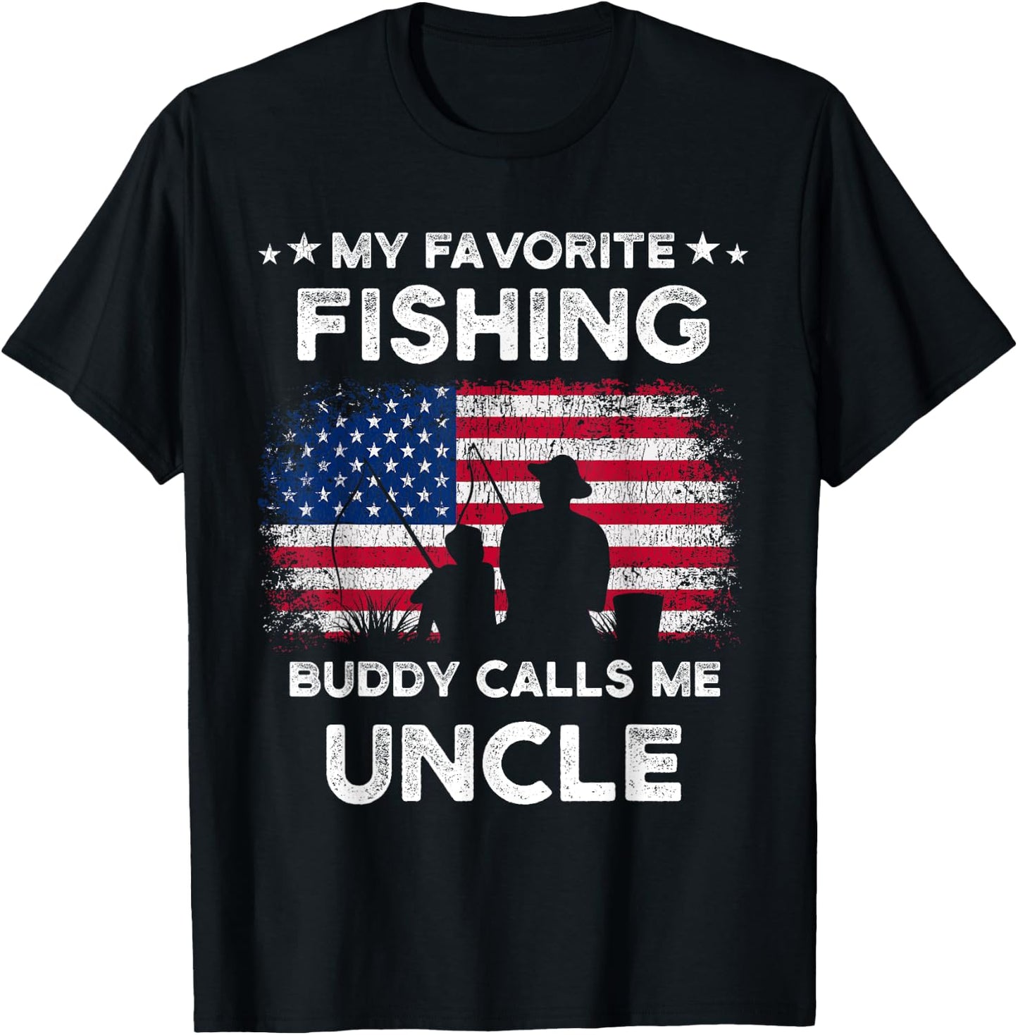 My Favorite Fishing Buddy Calls Me Uncle Fishing Buddy T-Shirt - T-Shirt | Black